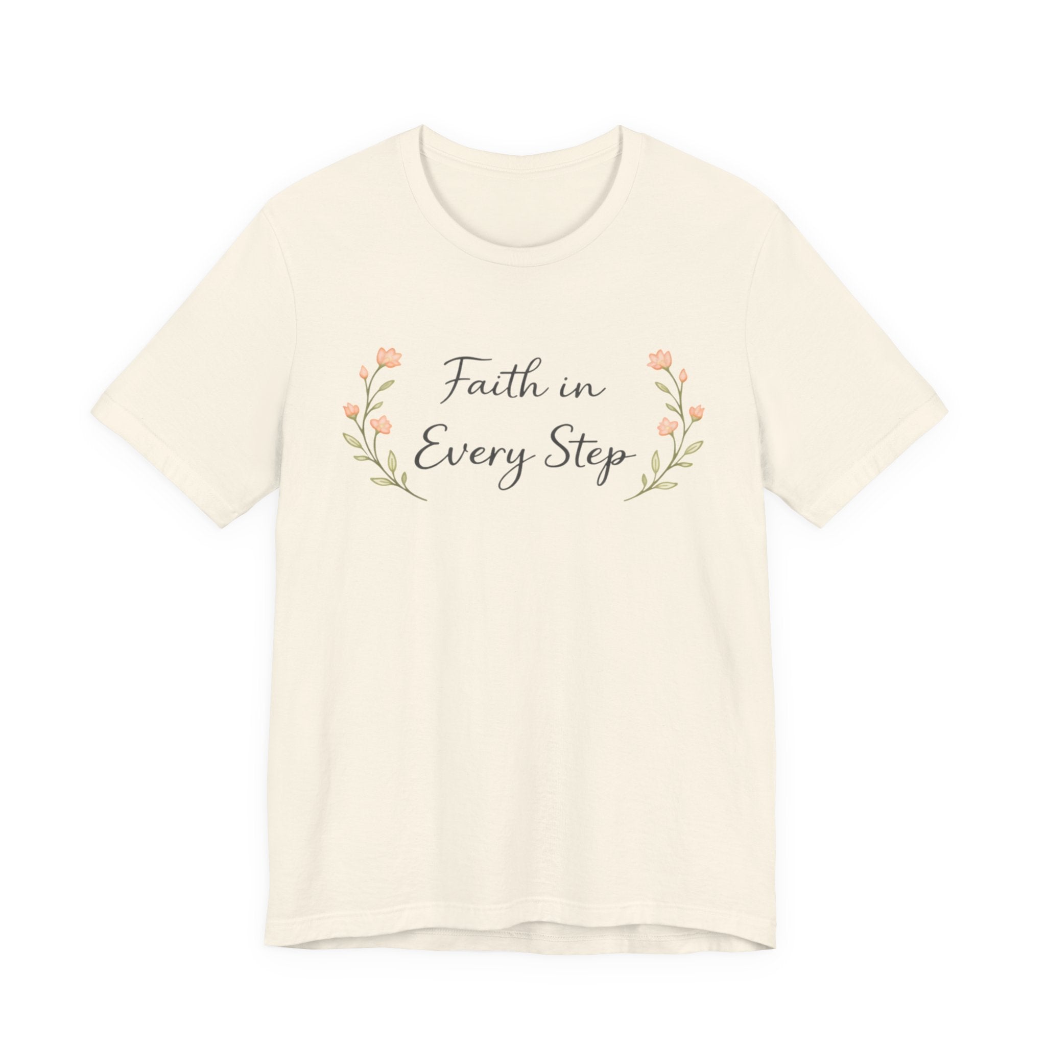 Faith In Every Step T Shirt