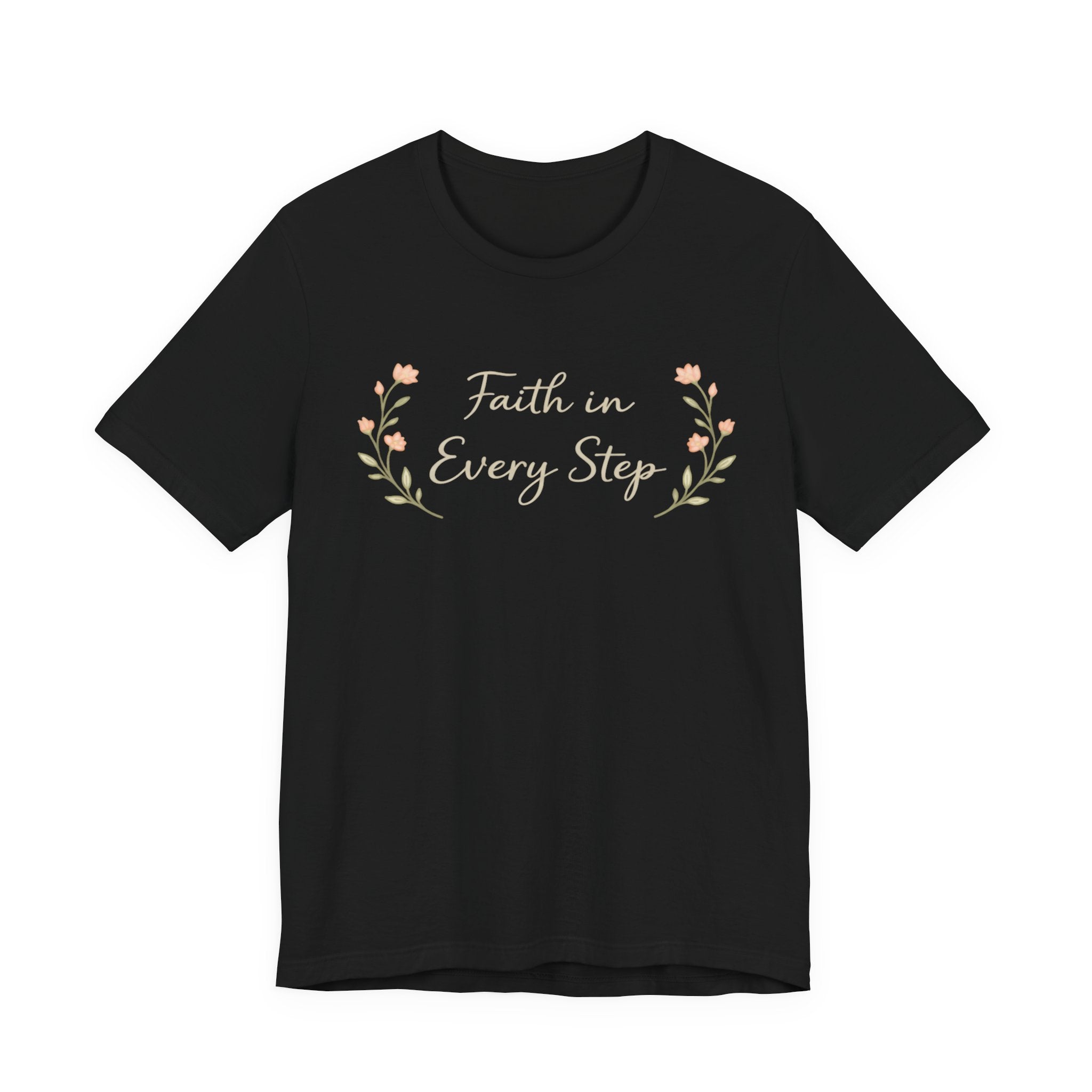 Faith In Every Step T Shirt