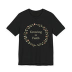 Growing in Faith T Shirt