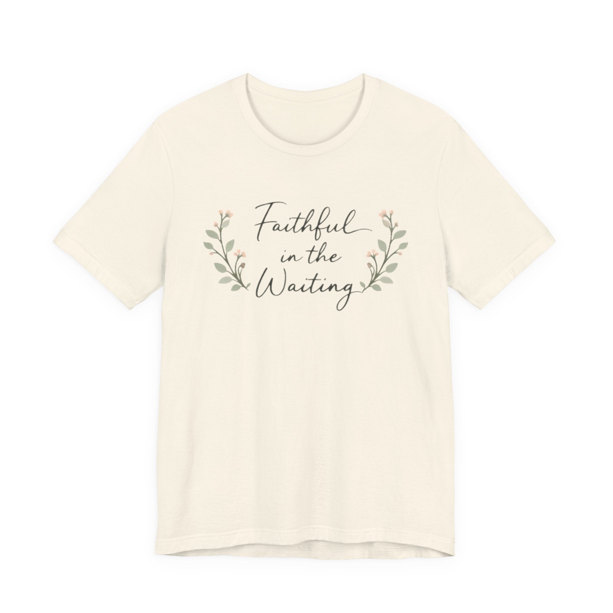 Faithful in the Waiting T Shirt