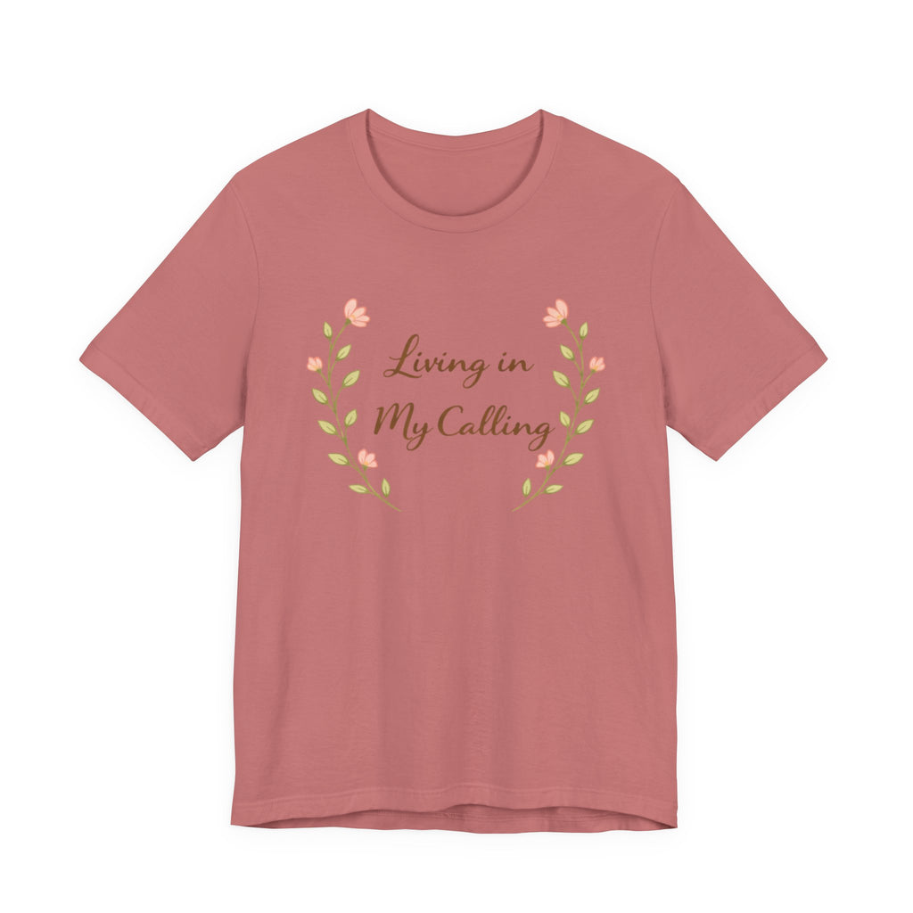 Living In My Calling T Shirt