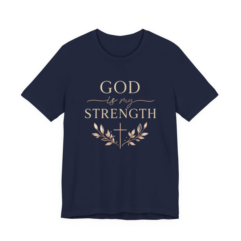 God Is My Strength T Shirt