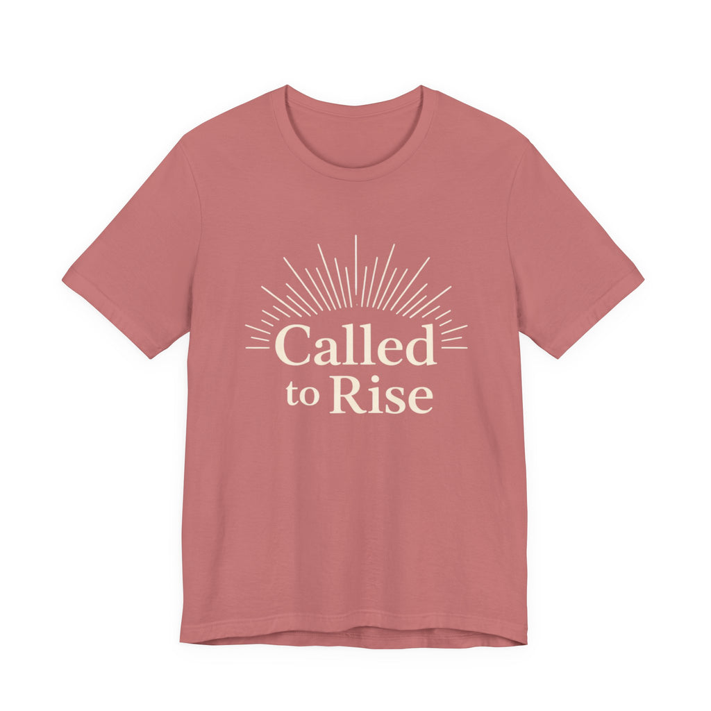 Called to Rise T Shirt