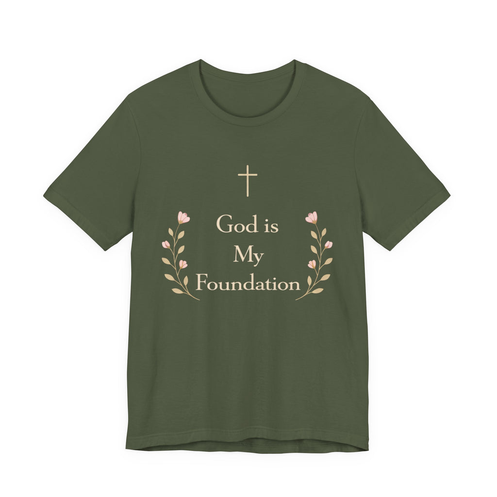 God is my Foundation T Shirt
