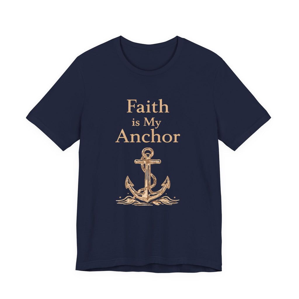 Faith Is My Anchor T Shirt