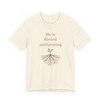 She Is Rooted and Growing T Shirt