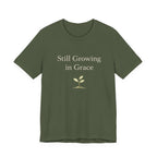 Still Growing in Grace T Shirt
