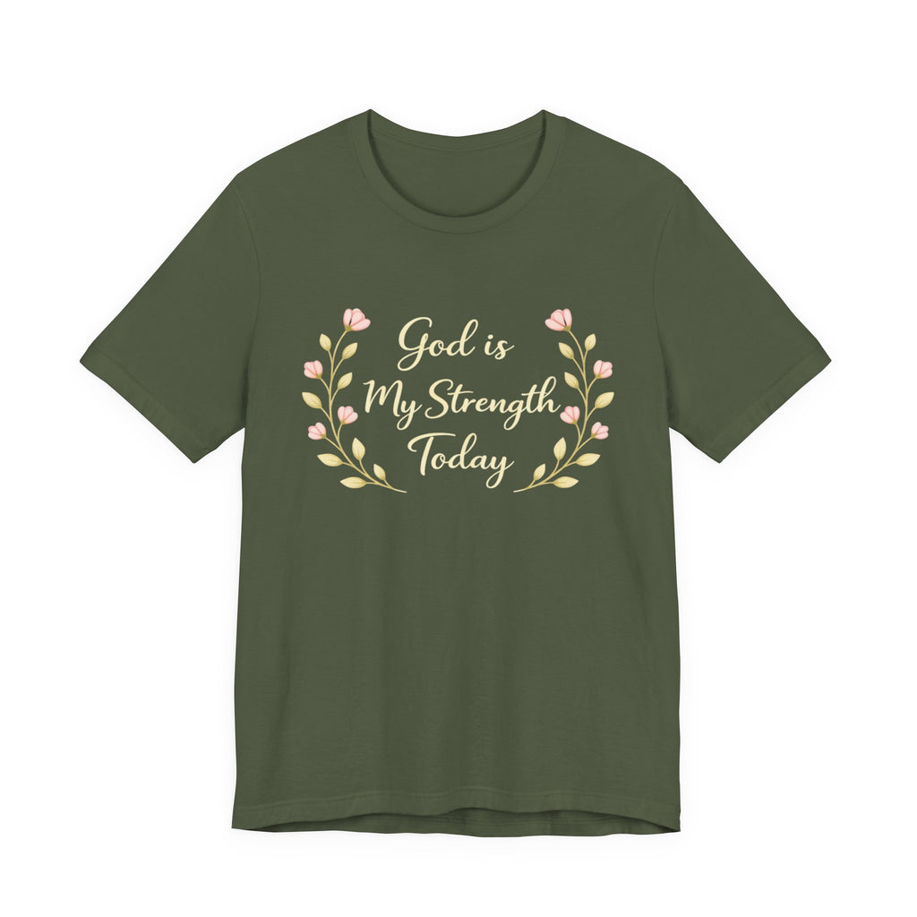 God is my strength today T Shirt