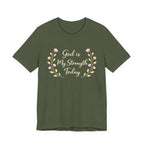 God is my strength today T Shirt