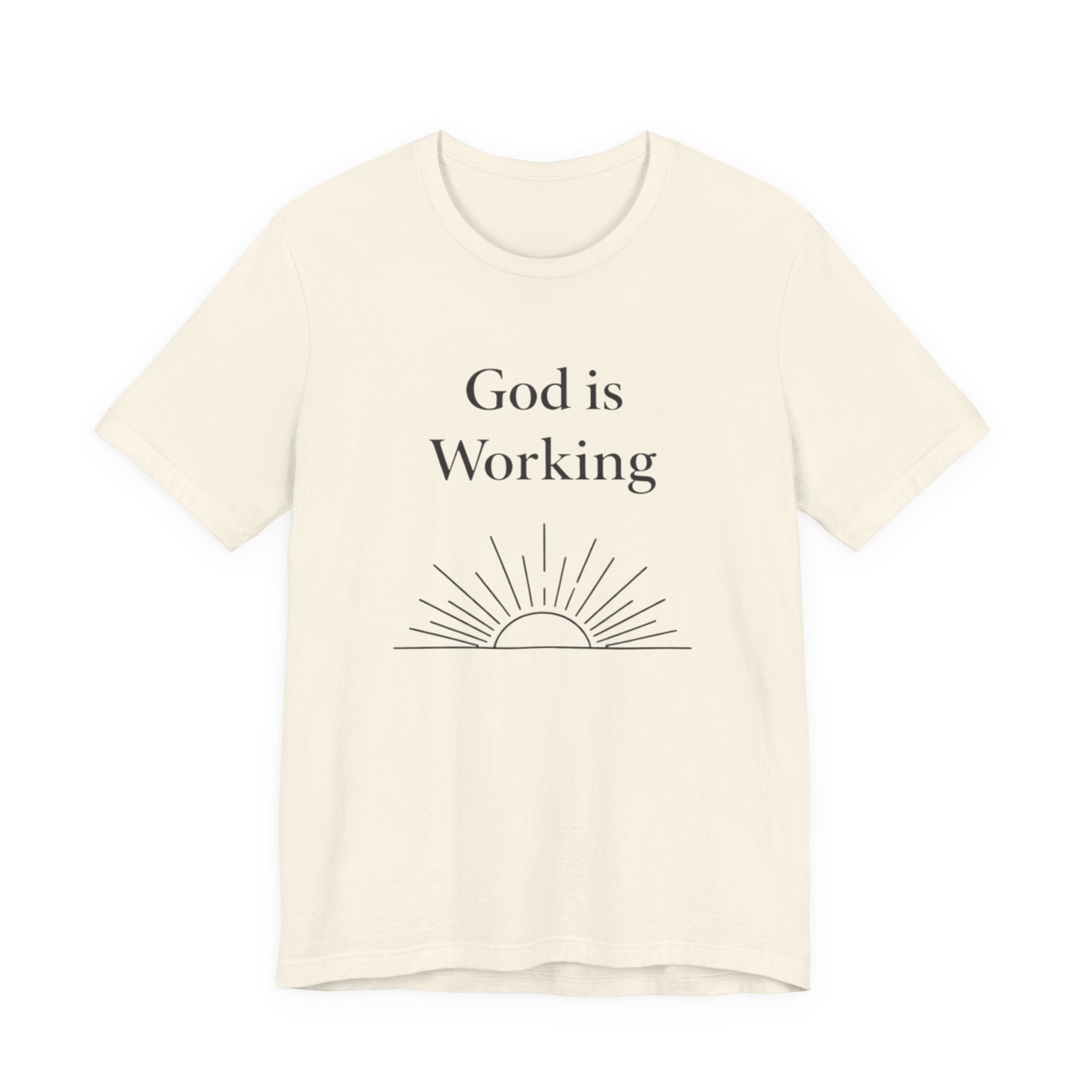 God is Working T Shirt