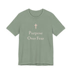 Purpose over Fear T Shirt