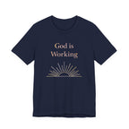 God is Working T Shirt