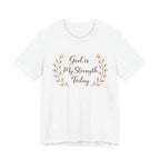 God is my strength today T Shirt