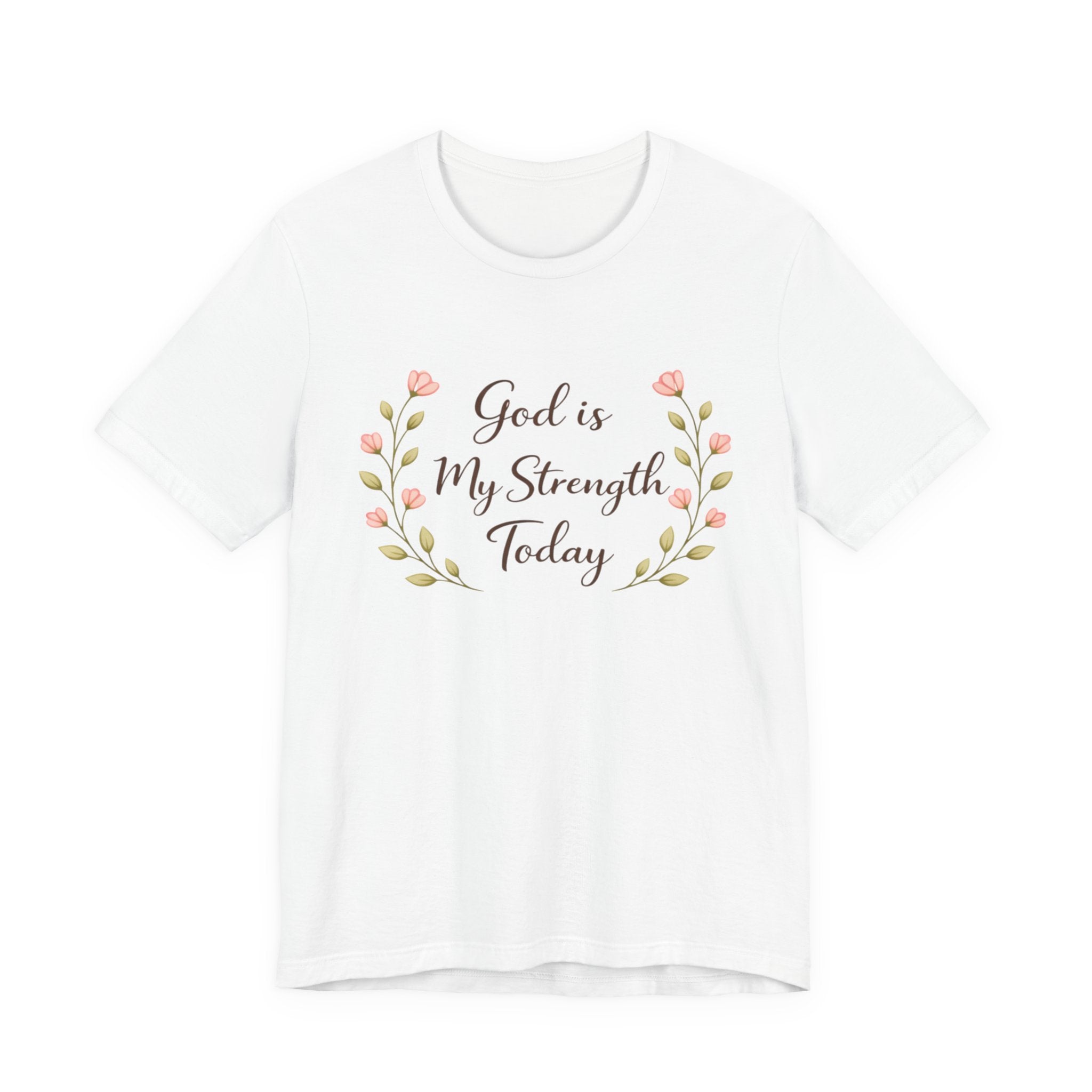 God is my strength today T Shirt