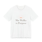 She Walks In Purpose T Shirt