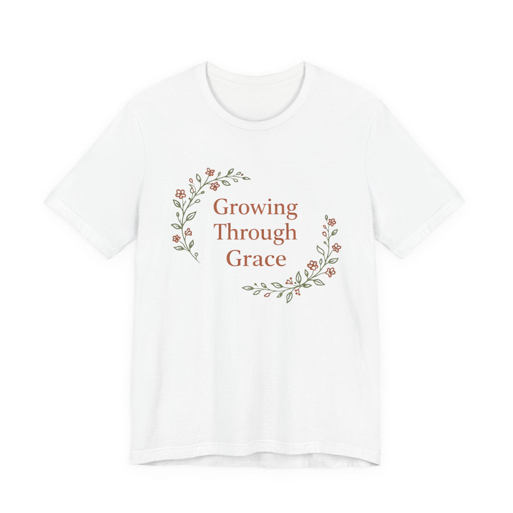 Growing Through Grace T Shirt
