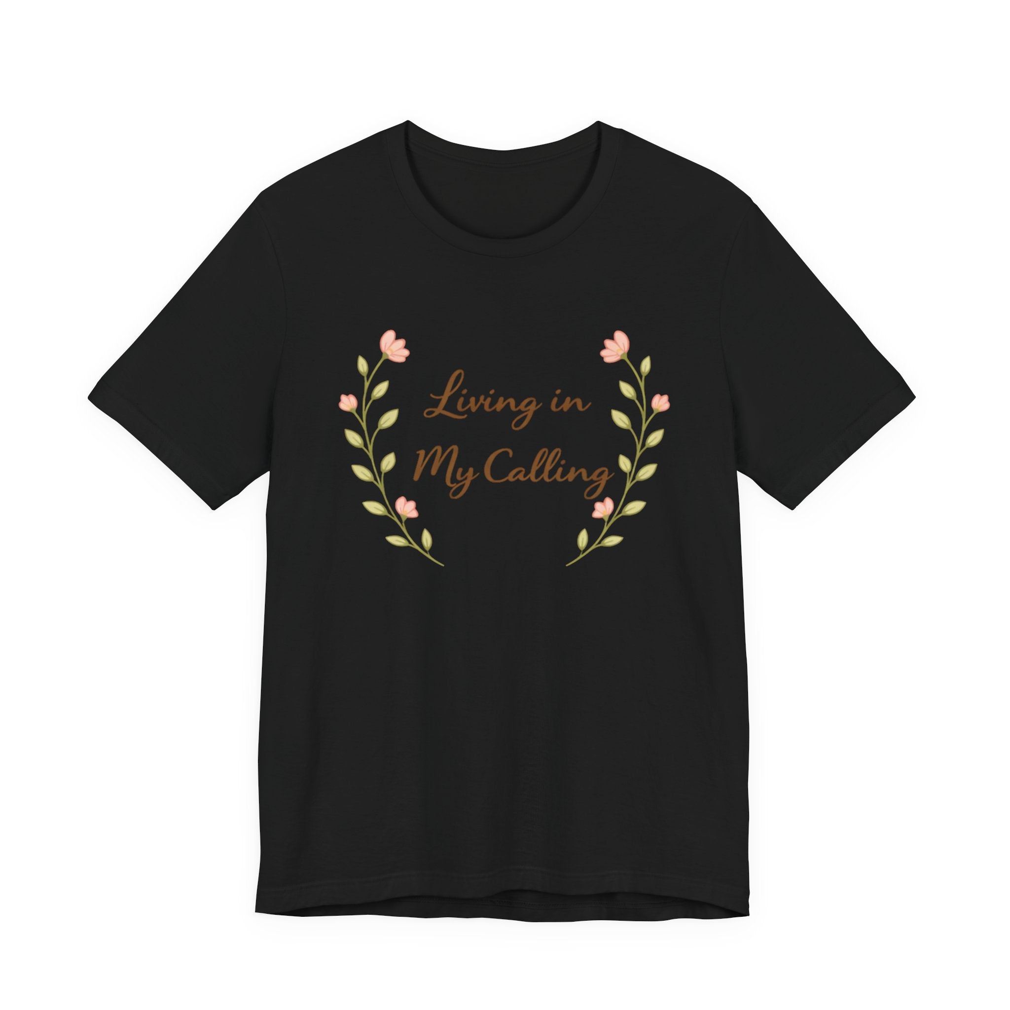 Living In My Calling T Shirt