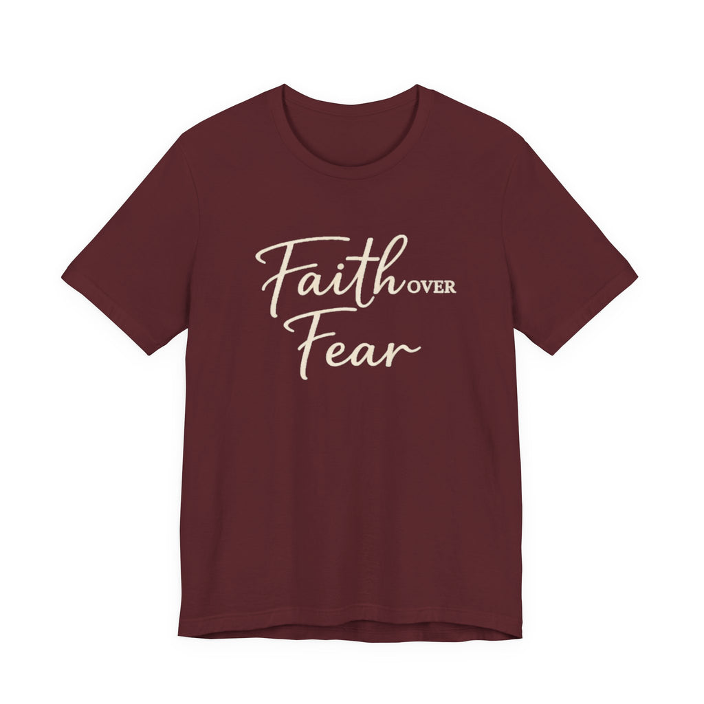 Faith Over Fear T Shirt
