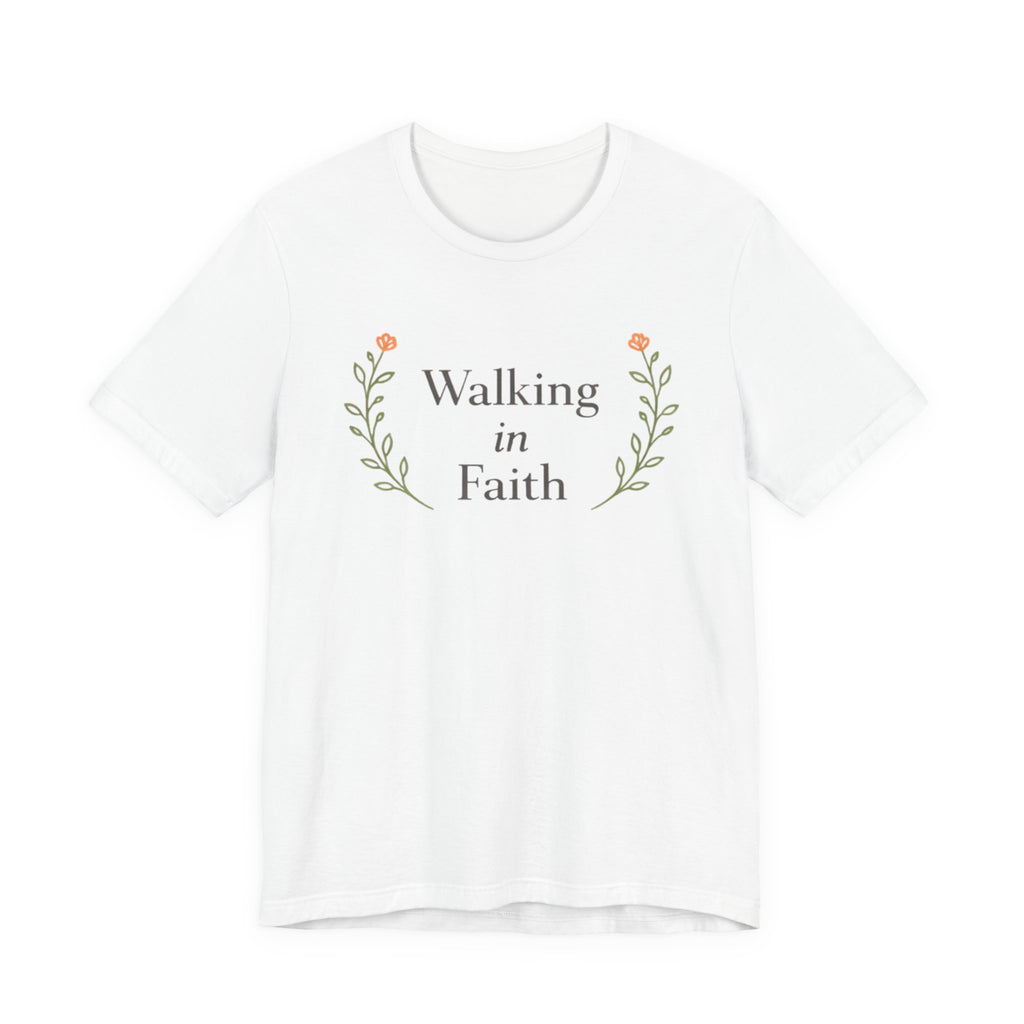 Walking In Faith T Shirt