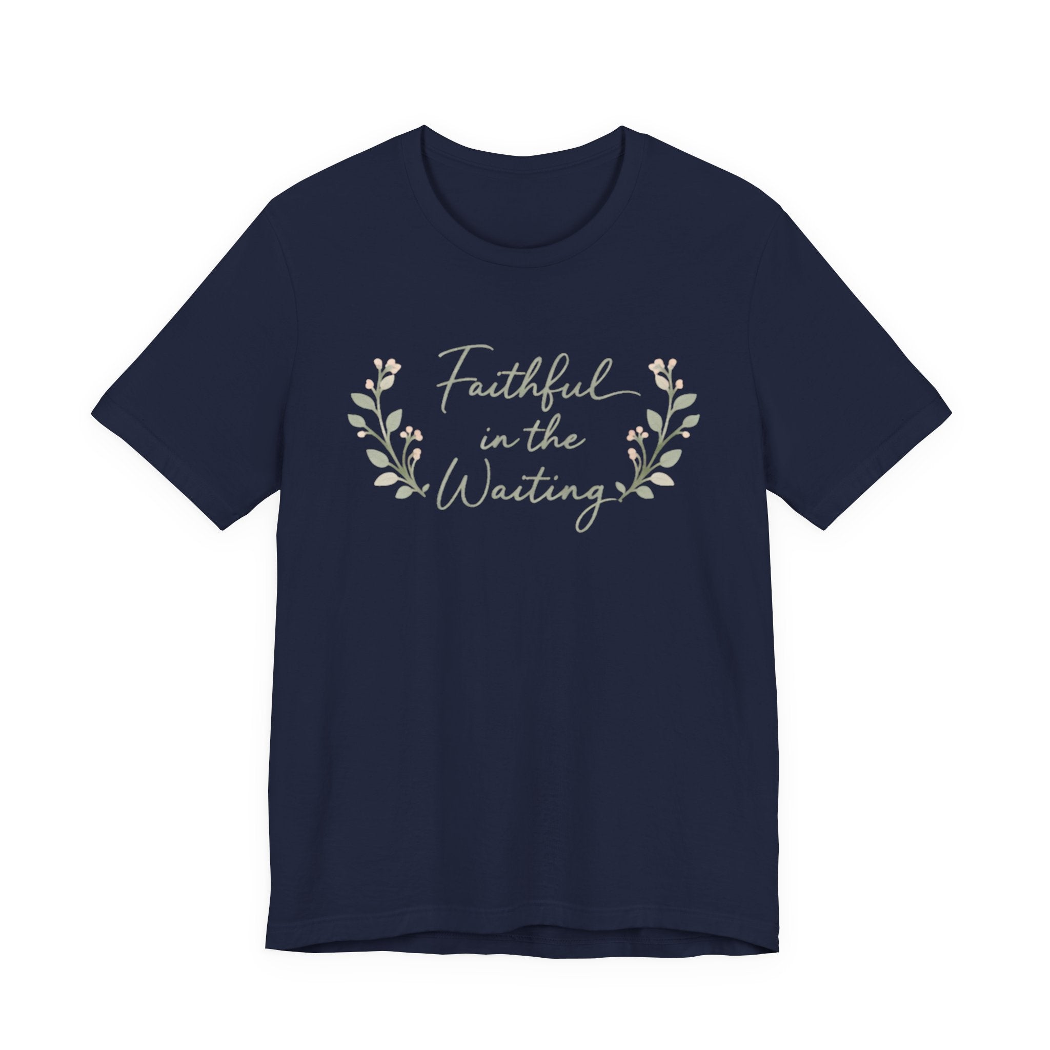 Faithful in the Waiting T Shirt