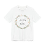 Growing in Faith T Shirt