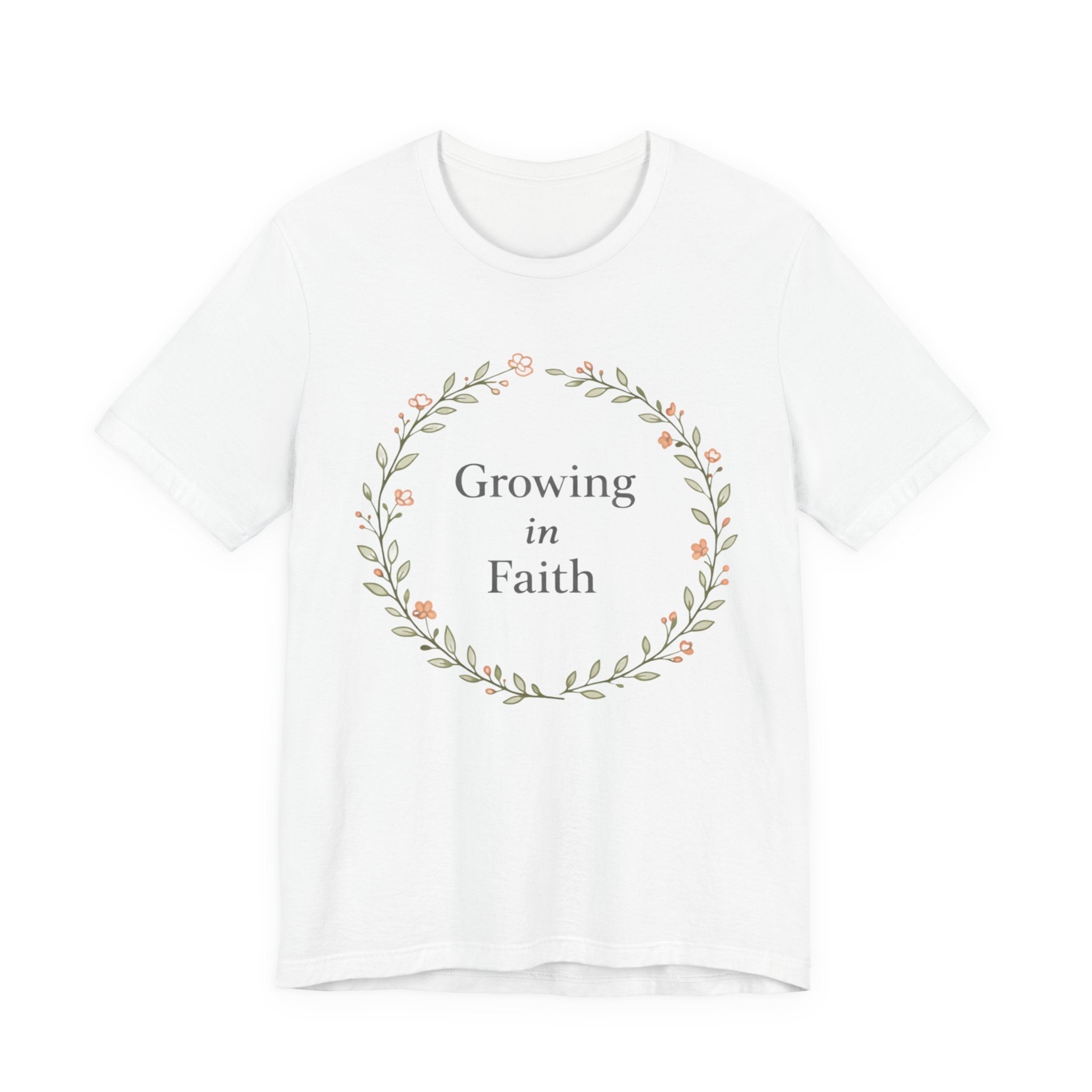 Growing in Faith T Shirt