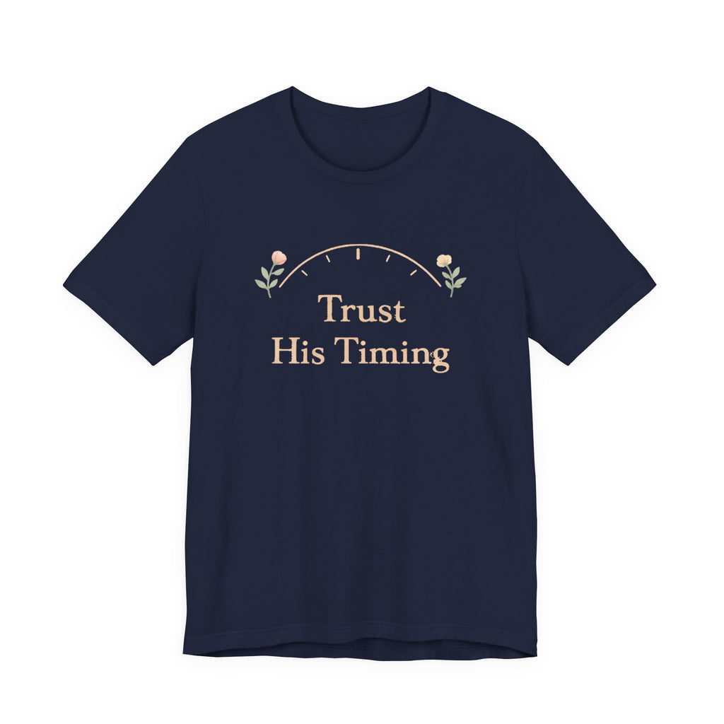 Trust His Timing T Shirt