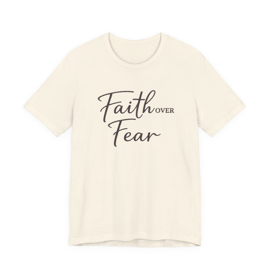Faith Over Fear T Shirt