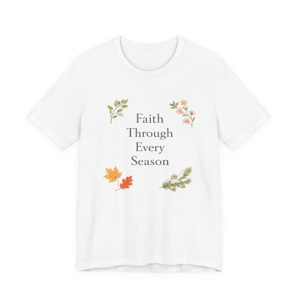 Faith Through Every Season T Shirt