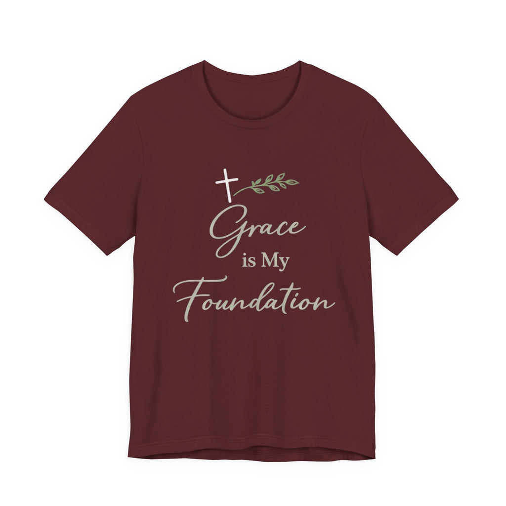 Grace Is My Foundation T Shirt