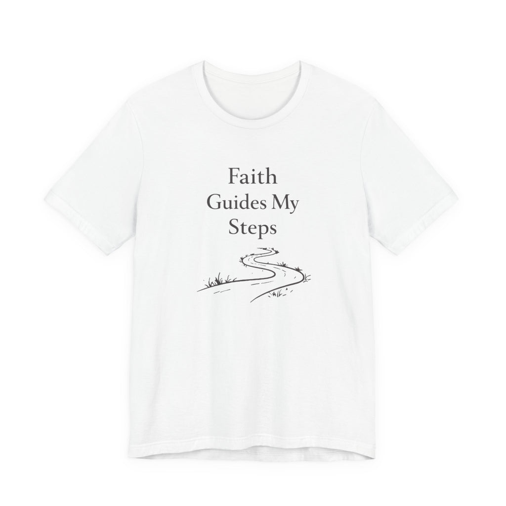 Faith Guides My Steps T Shirt