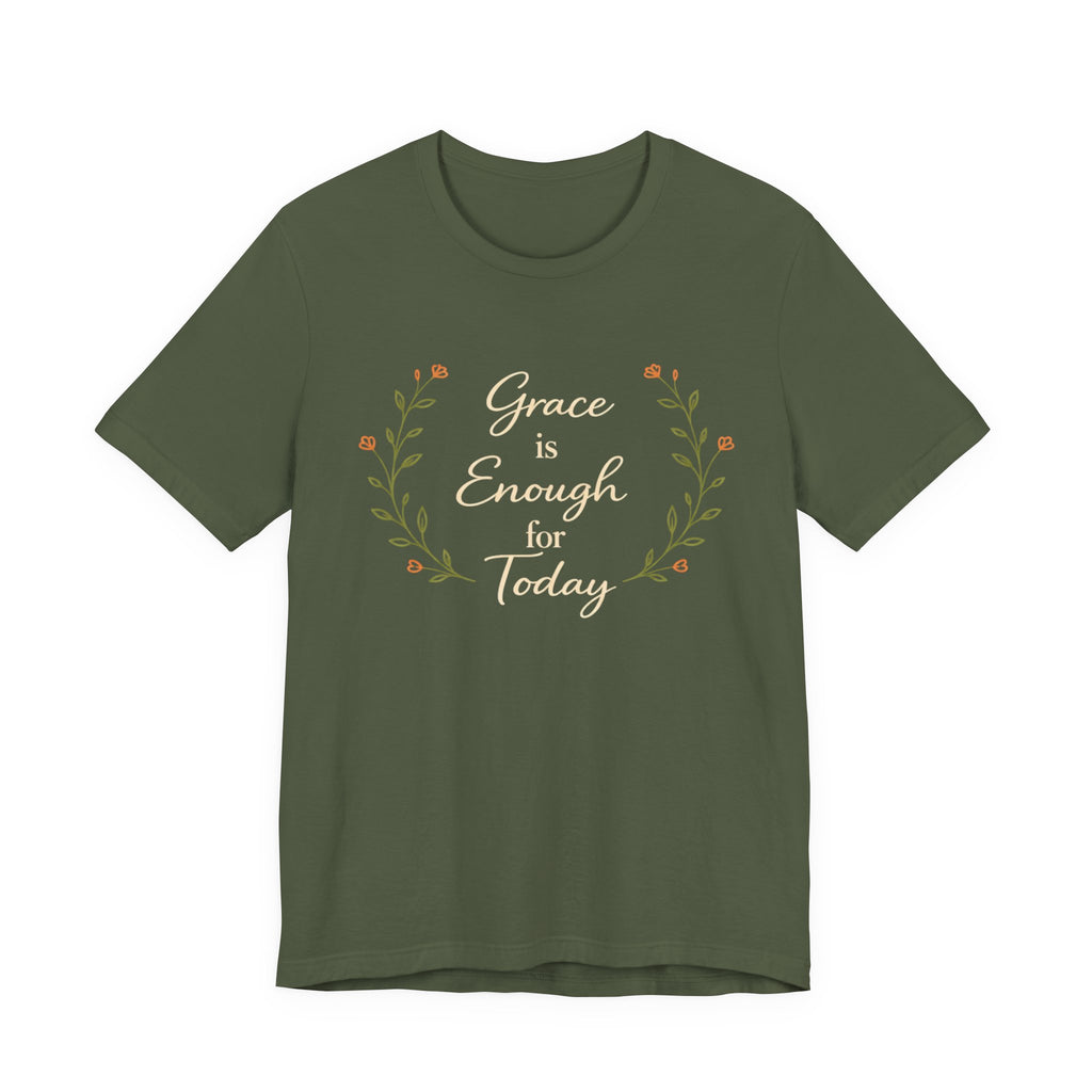 Grace is enough for today T Shirt