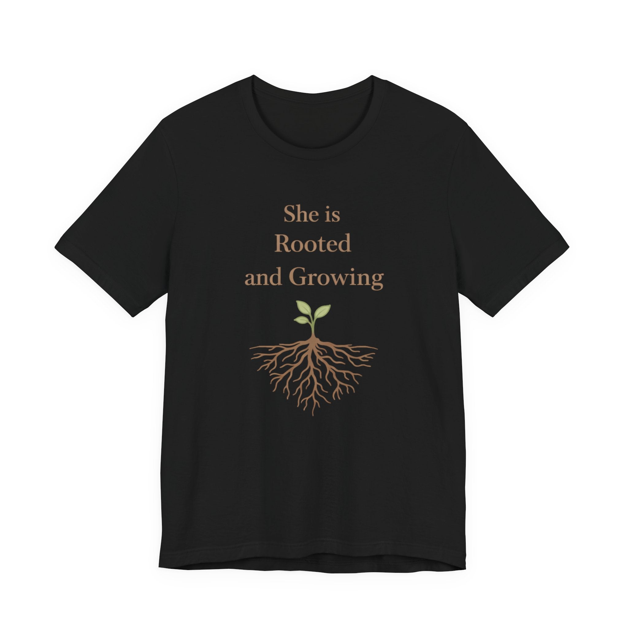 She Is Rooted and Growing T Shirt