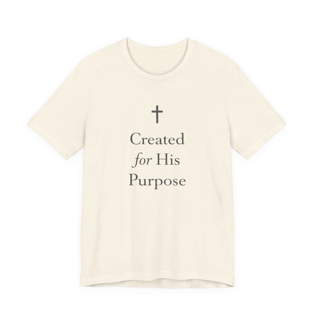 Created For His Purpose T Shirt