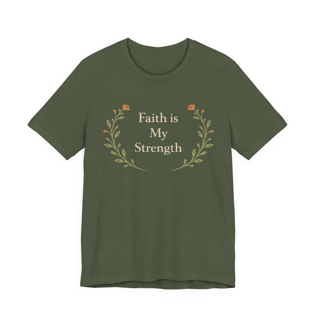 Faith Is My Strength T Shirt