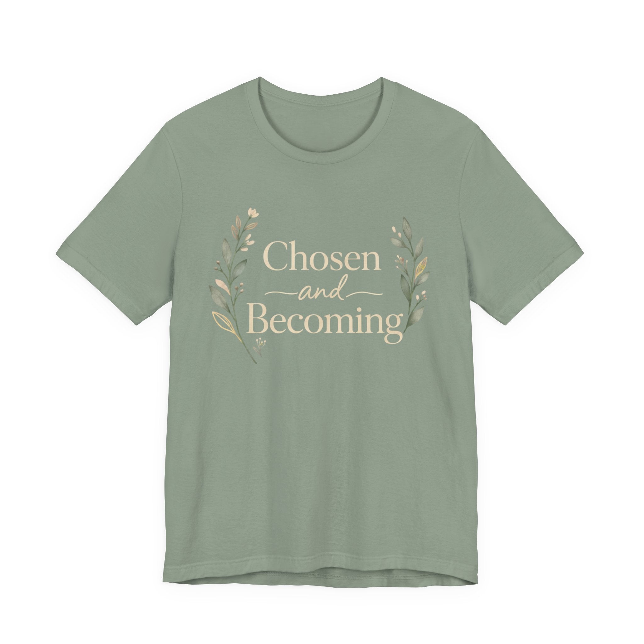Chosen and Becoming T Shirt