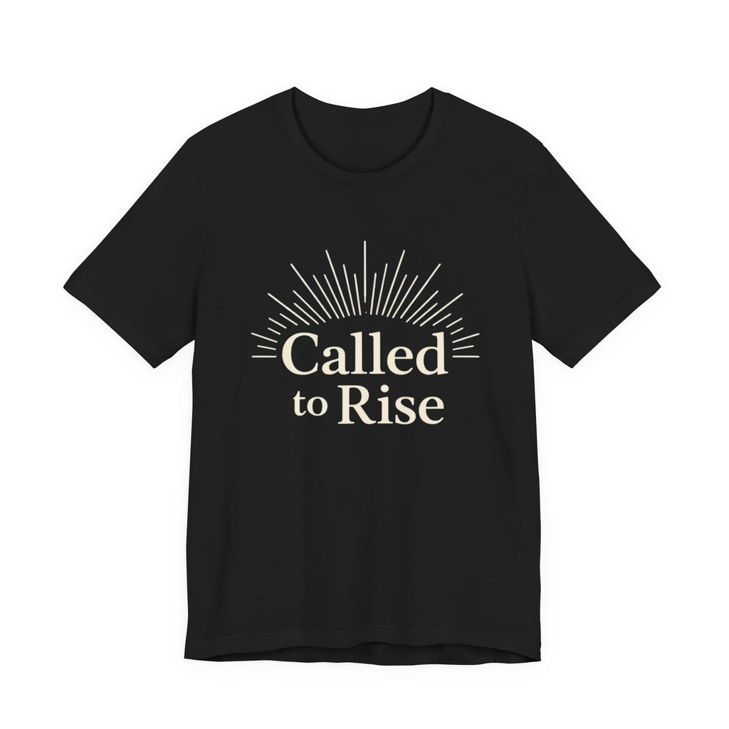 Called to Rise T Shirt