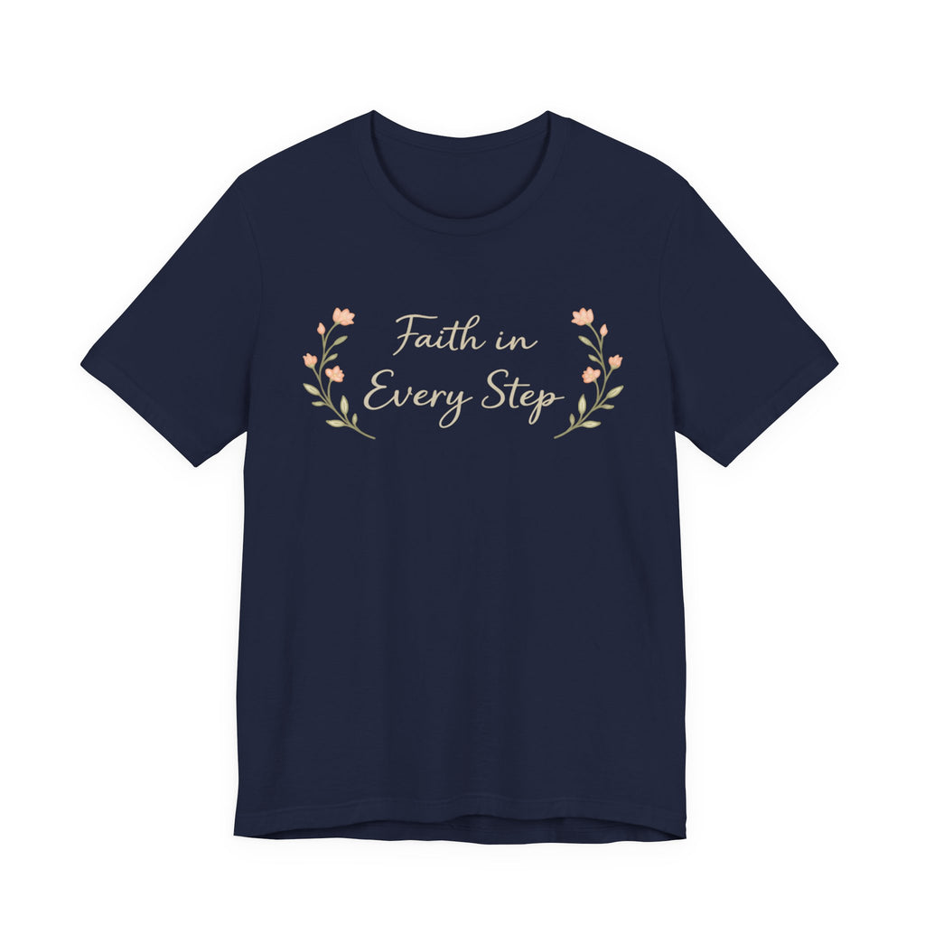 Faith In Every Step T Shirt