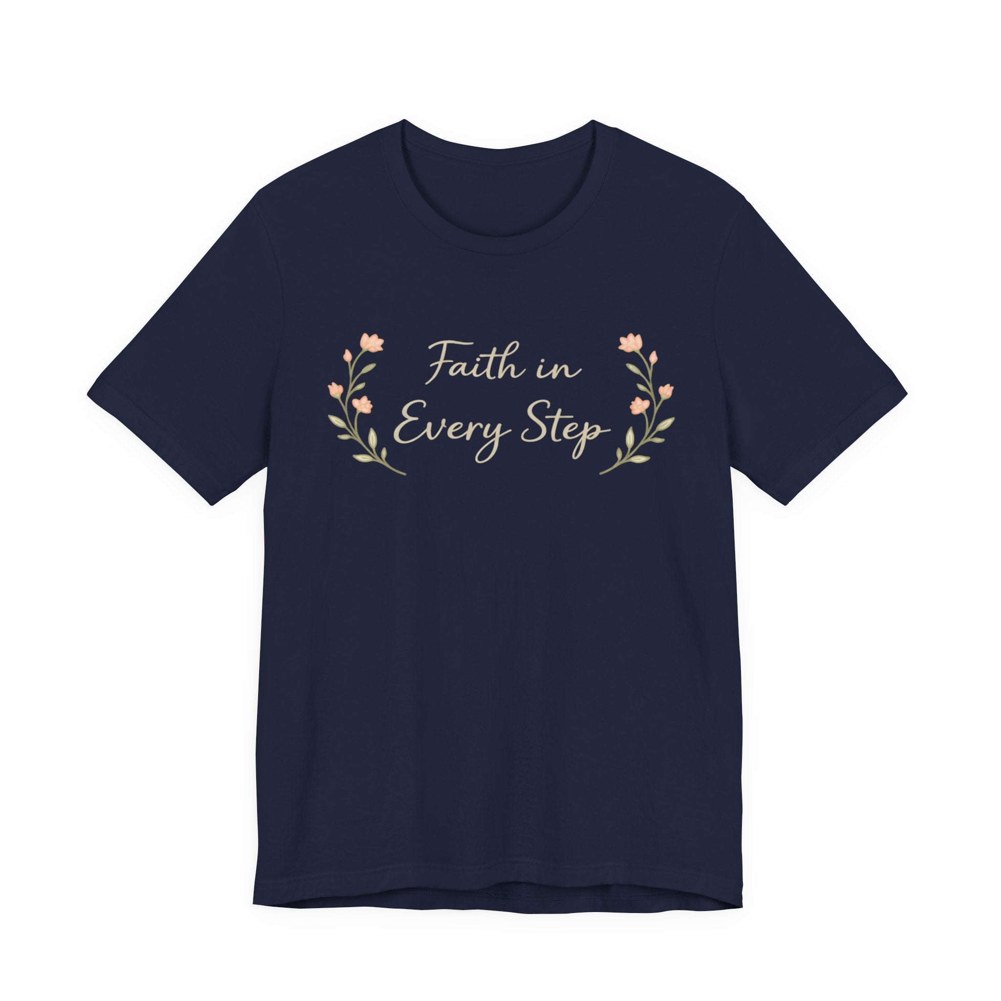 Faith In Every Step T Shirt