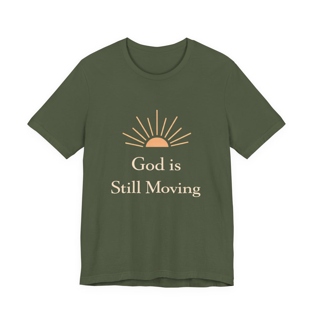 God is Still Moving T Shirt