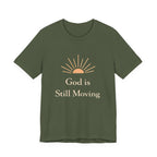 God is Still Moving T Shirt