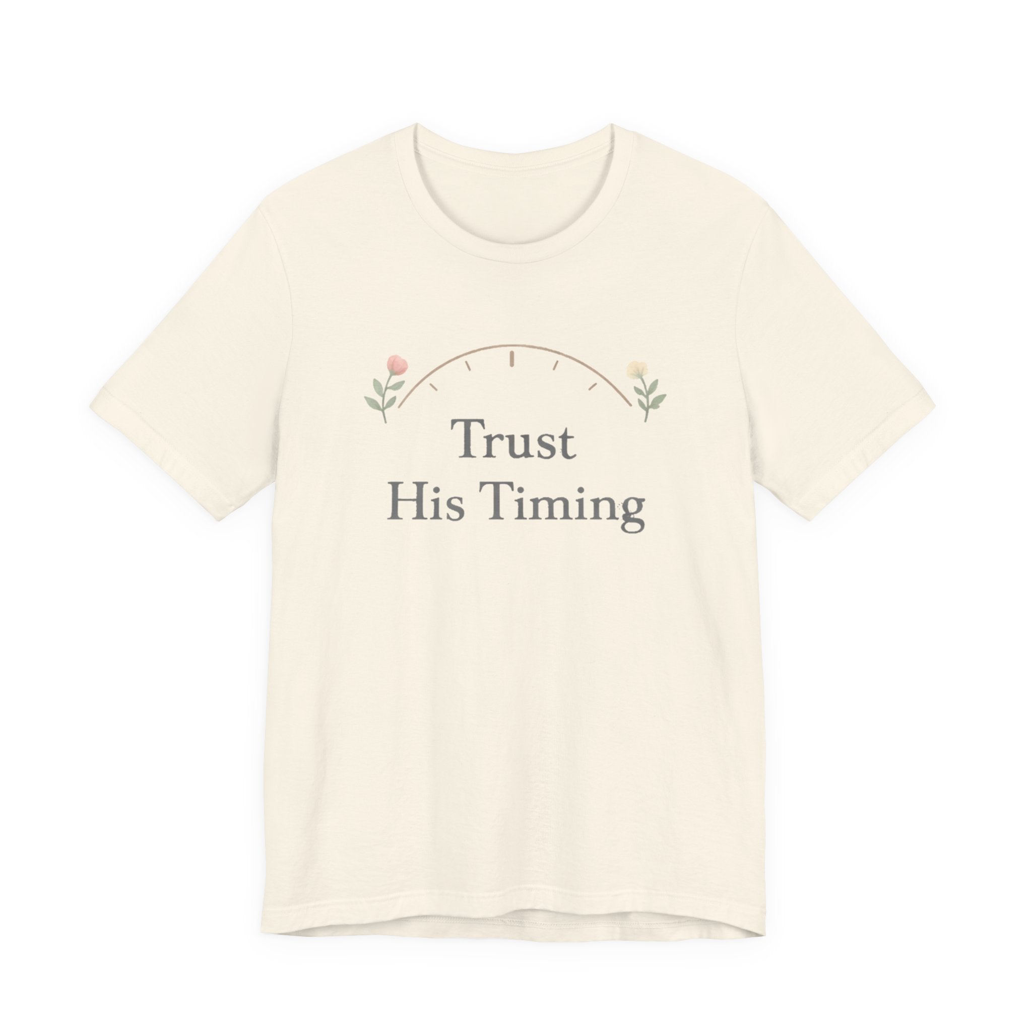Trust His Timing T Shirt