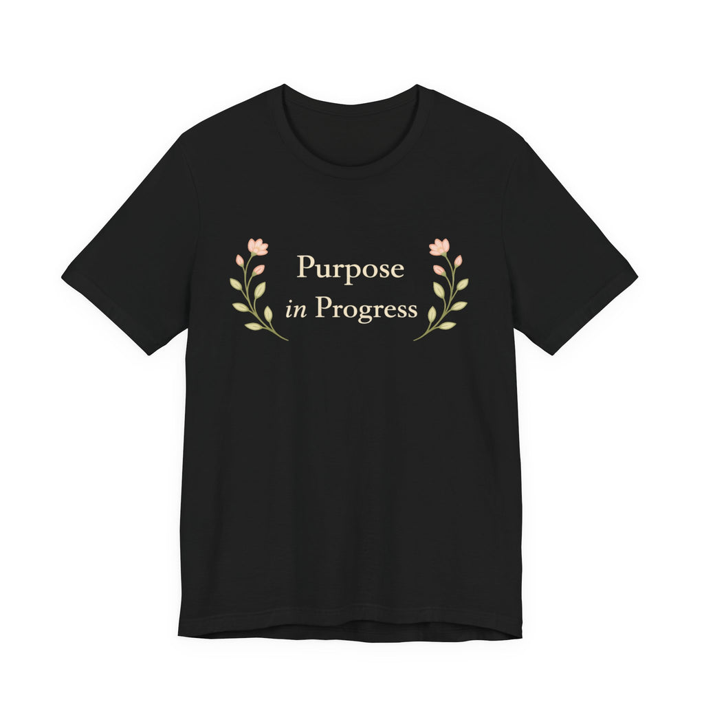 Purpose In Progress T Shirt