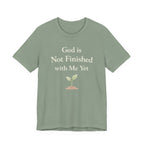 God Is Not Finished T Shirt