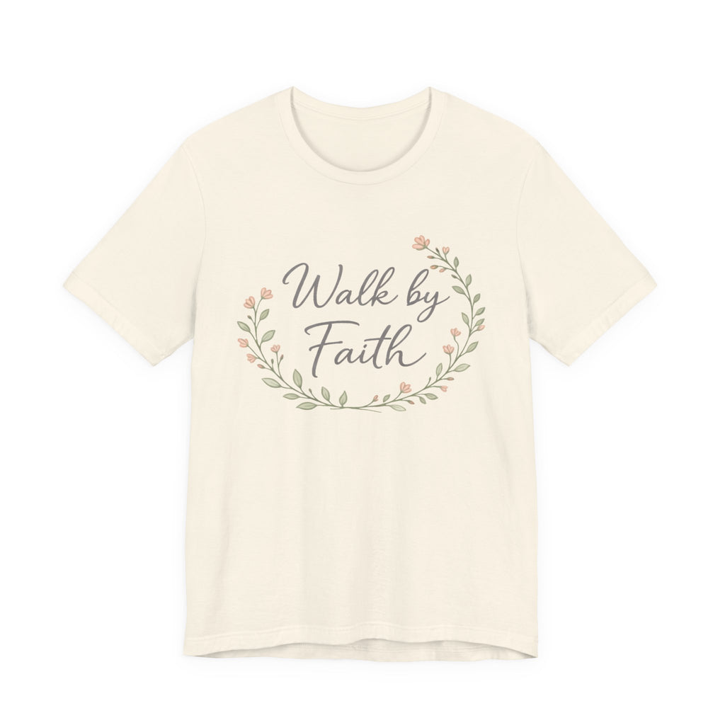 Walk by Faith T Shirt