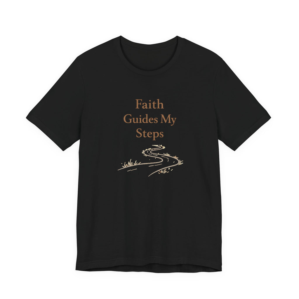 Faith Guides My Steps T Shirt