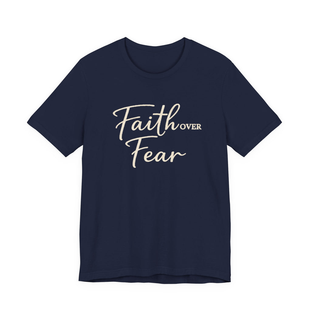 Faith Over Fear T Shirt