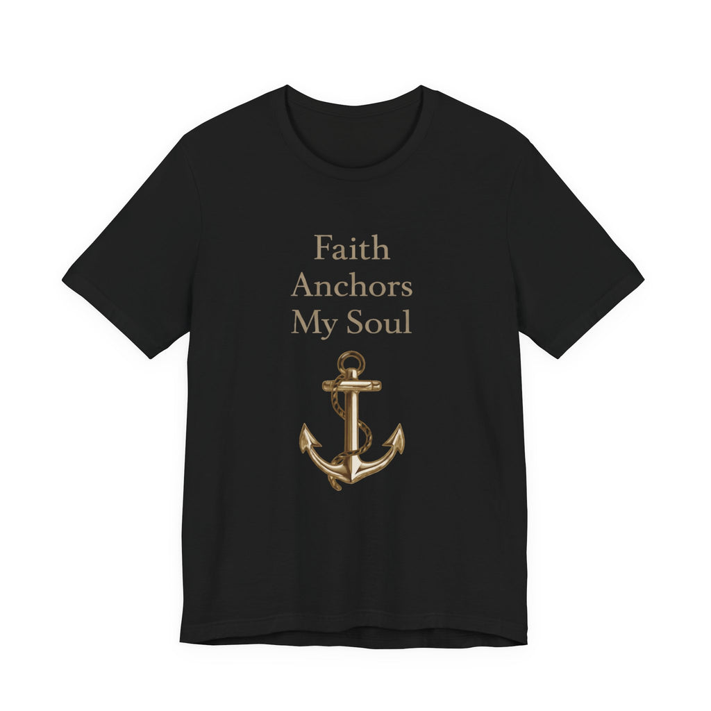 Faith Anchors My Soul T Shirt