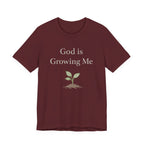 God is Growing Me T Shirt