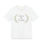 Faith Is My Strength T Shirt
